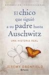 El chico que siguió a su padre hasta Auschwitz by Jeremy Dronfield