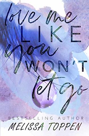 Love Me Like You Won't Let Go (Kindle Edition)