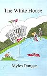 The White House by Myles Dungan