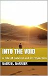 Into the Void: An Extreme Tale of Survival and Introspection