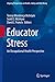 Educator Stress: An Occupational Health Perspective (Aligning Perspectives on Health, Safety and Well-Being)