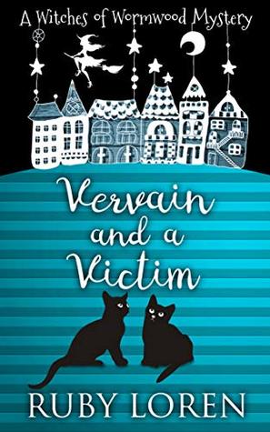 Vervain and a Victim (The Witches of Wormwood Mysteries, #2)