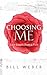 Choosing Me by Bill Weber
