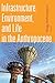 Infrastructure, Environment, and Life in the Anthropocene