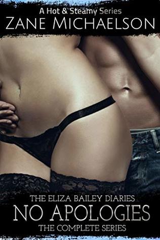 No Apologies: The Eliza Bailey Diaries - Complete Series