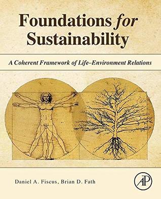 Foundations for Sustainability: A Coherent Framework of Life–Environment Relations (Kindle Edition)