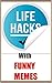 Memes: Life Hacks & Funny M...