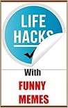 Memes: Life Hacks & Funny Memes: Memes, Jokes, Comedy & More Memes: Life Hacks & Funny Memes: Memes, Jokes, Comedy & More