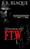 FTW (The Masters MC, #3)