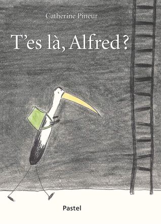 T’es là, Alfred ?