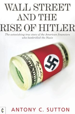 Wall Street and the Rise of Hitler: The Astonishing True Story of the American Financiers Who Bankrolled the Nazis (Kindle Edition)