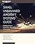 Small Unmanned Aircraft Systems Guide: Exploring Designs, Operations, Regulations, and Economics