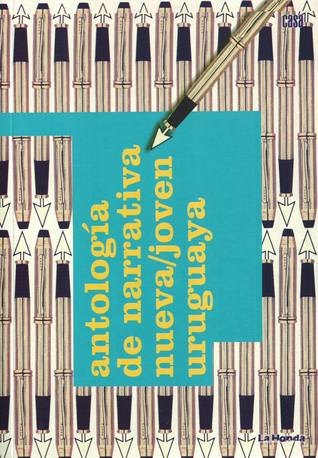Antología de narrativa nueva/joven uruguaya