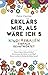 Erklärs mir, als wäre ich 5: Kinderfragen einfach beantwortet. Verständliches Allgemeinwissen