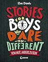 Stories for Boys Who Dare to be Different - Vom Mut, anders z... by Ben Brooks Stories for Boys Who Dare to be Different - Vom Mut, anders z... by Ben Brooks