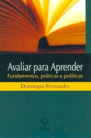 Avaliar para Aprender: Fundamentos, práticas e políticas