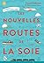 Les nouvelles routes de la soie: L'émergence d'un nouveau monde (French Edition)