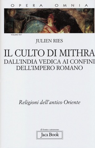Il culto di Mithra: Dall'India vedica ai confini dell'impero romano (Paperback)