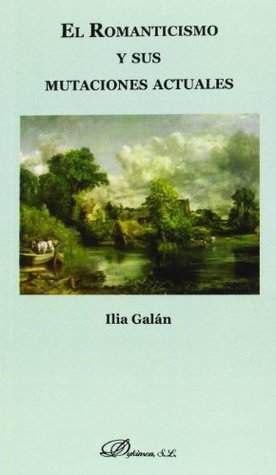 El romanticismo y sus mutaciones actuales (Paperback)