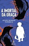 A Imortal da Graça A Imortal da Graça