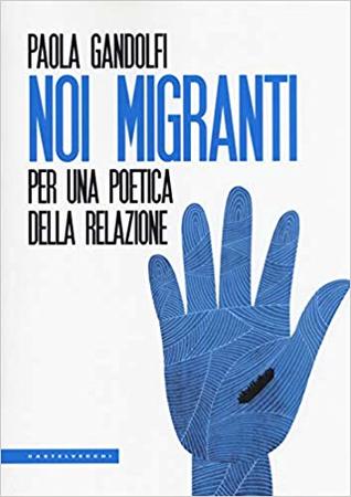 Noi migranti. Per una poetica della relazione