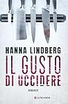 Il gusto di uccidere by Hanna Lindberg