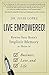 Live Empowered! by Julie  Lopez