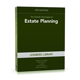 The Tools & Techniques of Estate Planning, 19th edition