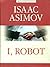 I, Robot (Robot, #0.1)