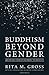 Buddhism beyond Gender: Lib...