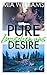 Pure Desire - Zwischen uns:...