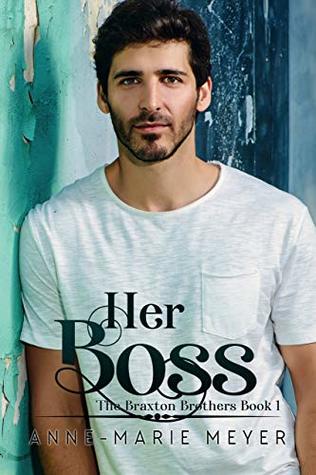 Her Boss (Braxton Brothers, #1)