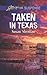 Taken in Texas (McKade Law #4)