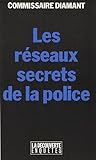Les Réseaux secrets de la police (Enquetes) (French Edition)