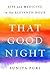 That Good Night: Life and Medicine in the Eleventh Hour