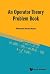 Operator Theory Problem Book, An