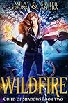 Wildfire (Guild of Shadows, #2) Wildfire (Guild of Shadows, #2)