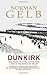 Dunkirk: The Complete Story of the First Step in the Defeat of Hitler (The Face of Battle)
