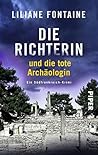 Die Richterin und die tote Archäologin (Ein Fall für Mathilde de Boncourt, #2) Die Richterin und die tote Archäologin (Ein Fall für Mathilde de Boncourt, #2)