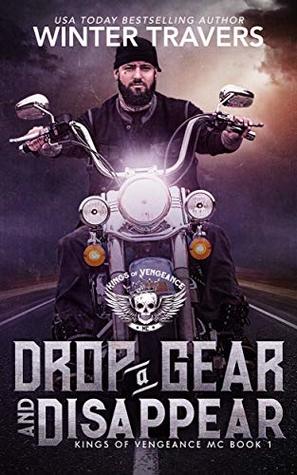 Drop a Gear and Disappear (Kings of Vengeance MC, #1)