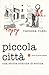 Piccola città: Una storia comune di eroina