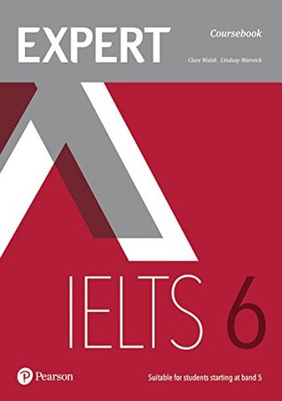Expert IELTS 6 Coursebook [Jan 26, 2017] Walsh, Clare and Warwick, Lindsay (Paperback)