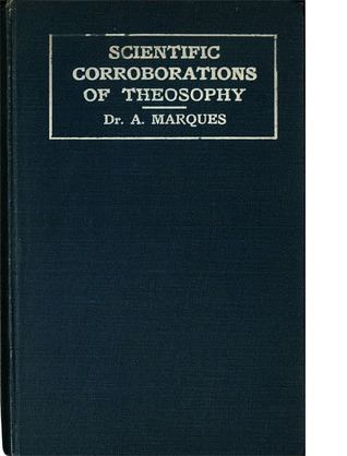 Scientific Corroborations of Theosophy: A Vindication of the Secret Doctrine by the Latest Discoveries (Hardcover)