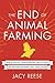 The End of Animal Farming: How Scientists, Entrepreneurs, and Activists Are Building an Animal-Free Food System