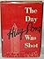 The Day Huey Long Was Shot