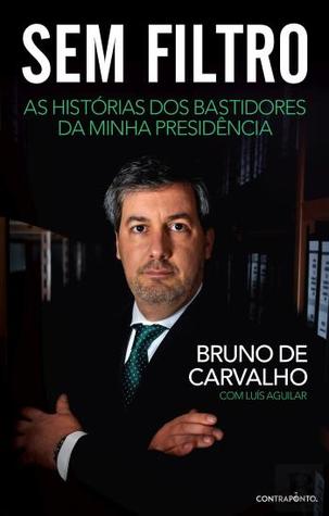 Sem Filtro – As Histórias dos Bastidores da Minha Presidência