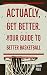 Actually, Get Better. Your Guide To Better Basketball by Devin Polk