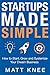 Startups Made Simple: How t...