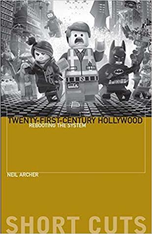 Twenty-First-Century Hollywood: Rebooting the System (Short Cuts)