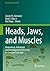 Heads, Jaws, and Muscles by Janine M. Ziermann